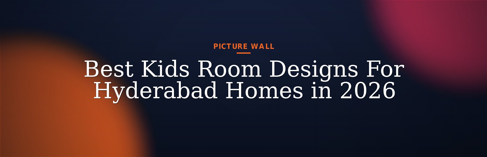Best Kids Room Designs For Hyderabad Homes in 2026