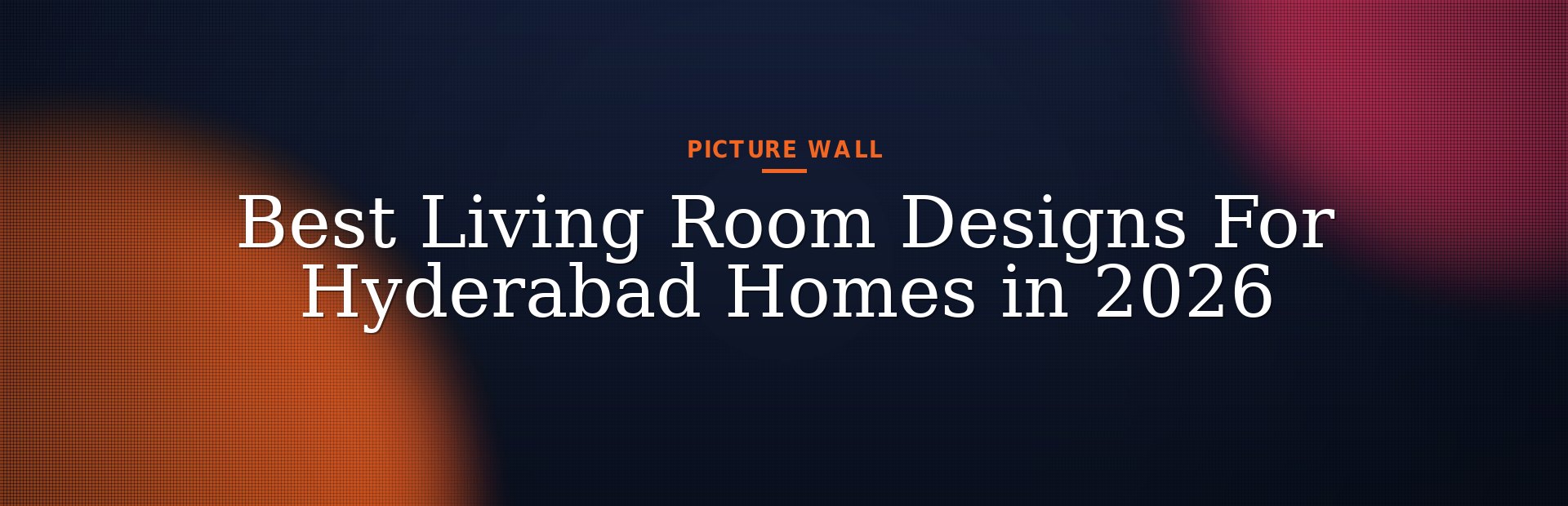 Best Living Room Designs For Hyderabad Homes in 2026