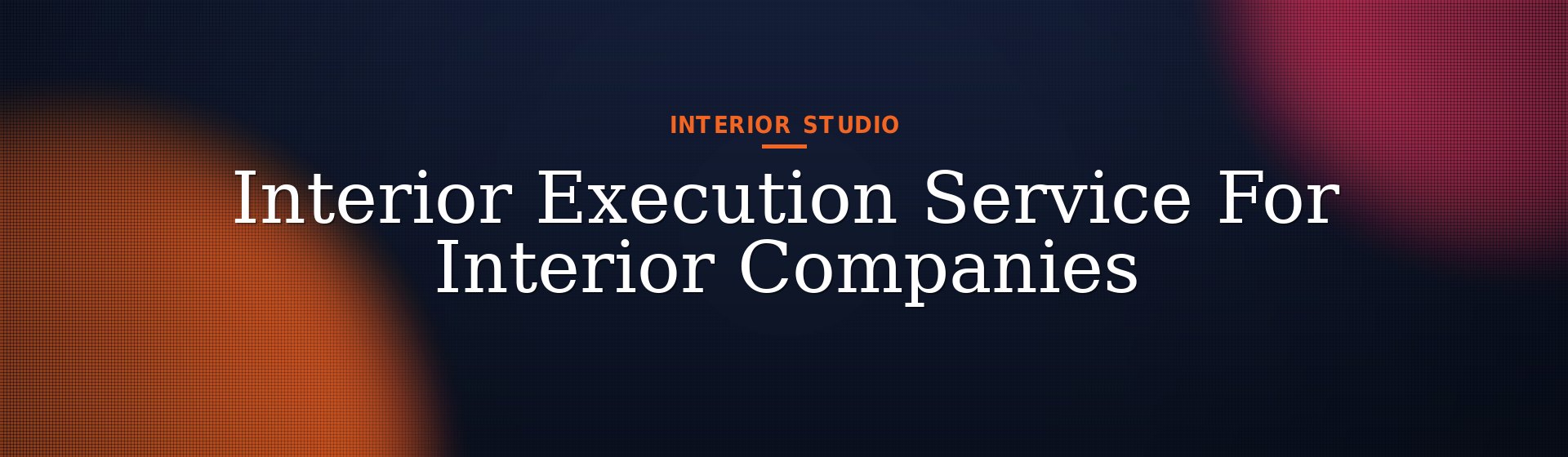 Interior Execution Service For Interior Companies